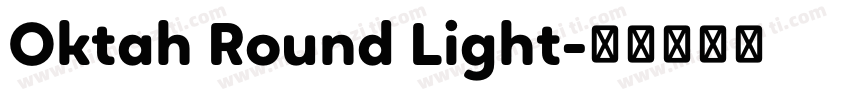 Oktah Round Light字体转换